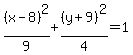 %28x-8%29%5E2%2F9%2B%28y%2B9%29%5E2%2F4=1