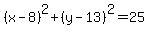 %28x-8%29%5E2+%2B+%28y-13%29%5E2+=+25