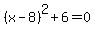 %28x-8%29%5E2+%2B+6+=+0