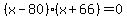 %28x-80%29%28x%2B66%29+=+0