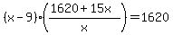 %28x-9%29%28%281620%2B15x%29%2Fx%29+=+1620