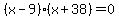 %28x-9%29%28x%2B38%29=+0