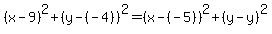 %28x-9%29%5E2%2B%28y-%28-4%29%29%5E2=%28x-%28-5%29%29%5E2%2B%28y-y%29%5E2
