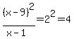 %28x-9%29%5E2%2F%28x-1%29=2%5E2=4
