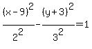 %28x-9%29%5E2%2F2%5E2-%28y%2B3%29%5E2%2F3%5E2=1
