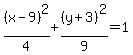 %28x-9%29%5E2%2F4%2B%28y%2B3%29%5E2%2F9=1