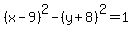 %28x-9%29%5E2+-+%28y%2B8%29%5E2=+1