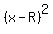 %28x-R%29%5E2