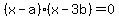 %28x-a%29%28x-3b%29=0