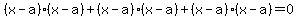 %28x-a%29%28x-a%29%2B%28x-a%29%28x-a%29%2B%28x-a%29%28x-a%29=0