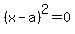 %28x-a%29%5E2=0