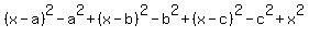 %28x-a%29%5E2-a%5E2+%2B+%28x-b%29%5E2-b%5E2+%2B+%28x-c%29%5E2-c%5E2+%2Bx%5E2