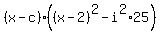 %28x-c%29%28%28x-2%29%5E2-i%5E2%2A25%29