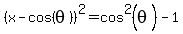 %28x-cos%28theta%29%29%5E2+=+cos%5E2%28theta%29+-1