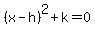 %28x-h%29%5E2%2Bk=0