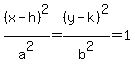 %28x-h%29%5E2%2Fa%5E2+=+%28y-k%29%5E2%2Fb%5E2+=+1
