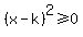 %28x-k%29%5E2%3E=0