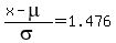 %28x-mu%29%2Fsigma=1.476