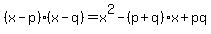%28x-p%29%28x-q%29=x%5E2-%28p%2Bq%29x%2Bpq