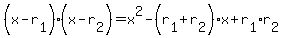 %28x-r%5B1%5D%29%28x-r%5B2%5D%29+=+x%5E2+-+%28r%5B1%5D+%2B+r%5B2%5D%29x+%2B+r%5B1%5Dr%5B2%5D