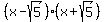 %28x-sqrt%285%29%29%2A%28x%2Bsqrt%285%29%29