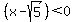 %28x-sqrt%285%29%29%3C0