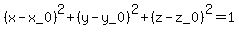 %28x-x_0%29%5E2%2B%28y-y_0%29%5E2%2B%28z-z_0%29%5E2=1
