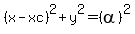 %28x-xc%29%5E2%2By%5E2=%28alpha%29%5E2