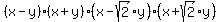 %28x-y%29%28x%2By%29%28x-sqrt%282%29y%29%28x%2Bsqrt%282%29y%29