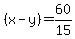 %28x-y%29=60%2F15