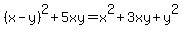 %28x-y%29%5E2%2B5xy=x%5E2%2B3xy%2By%5E2