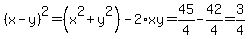 %28x-y%29%5E2=%28x%5E2%2By%5E2%29-2%2Axy=45%2F4-42%2F4=3%2F4