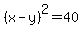 %28x-y%29%5E2=40