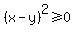 %28x-y%29%5E2%3E=0