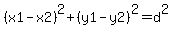 %28x1-x2%29%5E2%2B%28y1-y2%29%5E2=d%5E2