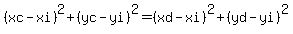%28xc-xi%29%5E2%2B%28yc-yi%29%5E2=%28xd-xi%29%5E2%2B%28yd-yi%29%5E2
