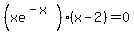 %28xe%5E%28-x%29%29%28x-2%29=0