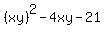 %28xy%29%5E2+-+4xy+-+21