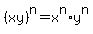 %28xy%29%5En=x%5En%2Ay%5En