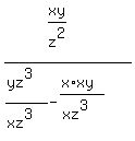 %28xy%2Fz%5E2%29%2F%28%28yz%5E3%29%2F%28xz%5E3%29-%28x%2Axy%29%2F%28xz%5E3%29%29