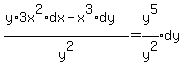 %28y%2A3x%5E2%2Adx+-+x%5E3%2Ady%29%2Fy%5E2+=+expr%28y%5E5%2Fy%5E2%29%2Ady
