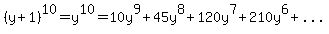 %28y%2B1%29%5E10=y%5E10=10y%5E9%2B45y%5E8%2B120y%5E7%2B210y%5E6%2B%22...%22