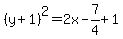 %28y%2B1%29%5E2=2x+-+7%2F4%2B1