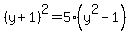 %28y%2B1%29%5E2=5%28y%5E2-1%29
