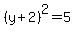 %28y%2B2%29%5E2=5