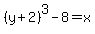 %28y%2B2%29%5E3-8=x