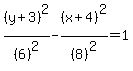 %28y%2B3%29%5E2%2F%286%29%5E2-%28x%2B4%29%5E2%2F%288%29%5E2=1