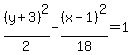 %28y%2B3%29%5E2%2F2-%28x-1%29%5E2%2F18=1