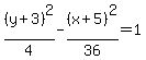 %28y%2B3%29%5E2%2F4-%28x%2B5%29%5E2%2F36=1