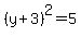 %28y%2B3%29%5E2=5